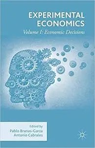 Experimental Economics: Volume I: Economic Decisions (Repost)