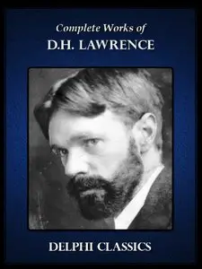 Complete Works of D.H. Lawrence (Illustrated)