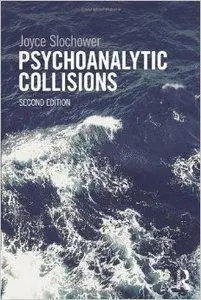 Psychoanalytic Collisions, 2 edition (Repost)