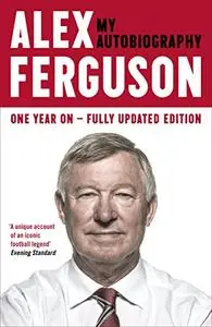 Alex Ferguson: My Autobiography (Repost)