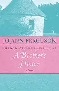 «A Brother's Honor» by Jo Ann Ferguson