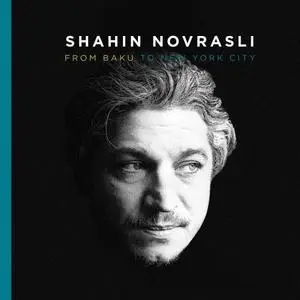 Shahin Novrasli - From Baku to New York City (2019) [Official Digital Download 24/96]