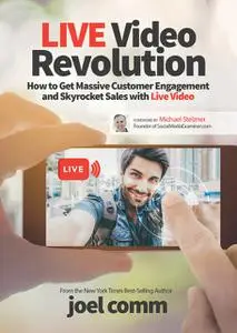 «Live Video Revolution» by Joel Comm
