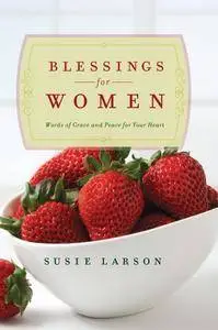 Blessings for Women: Words of Grace and Peace for Your Heart