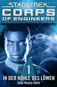 «Star Trek, Corps of Engineers - Episode 01: In der Höhle des Löwen» by Dean Wesley Smith