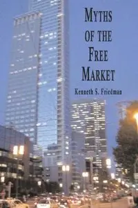 Myths of the Free Market (repost)