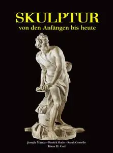 Skulptur – von den Anfängen bis heute