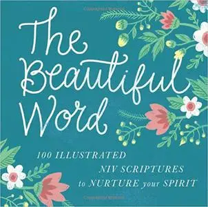 The Beautiful Word: Revealing the Goodness of Scripture