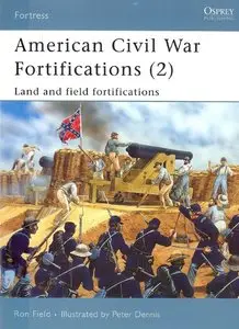 American Civil War Fortifications (2): Land and Field Fortifications