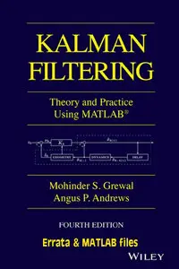 "Kalman Filtering" 4th ed.: Errata, MATLAB files and "A Solution Manual and Notes" by John L. Weatherwax