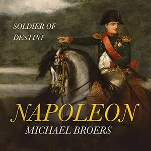 Napoleon: Soldier of Destiny [Audiobook]