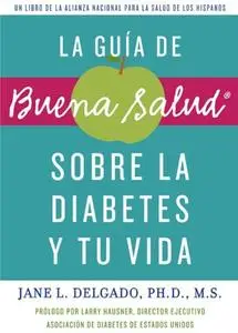 The Buena Salud Guide to Diabetes and Your Life