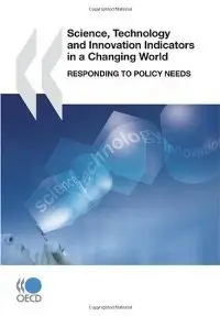 Science, Technology and Innovation Indicators in a Changing World: Responding to Policy Needs (repost)