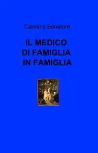 IL MEDICO DI FAMIGLIA IN FAMIGLIA