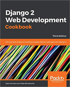 Django 2 Web Development Cookbook, Third Edition