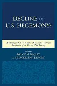 Decline of the U.S. Hegemony?: A Challenge of ALBA and a New Latin American Integration of the Twenty-First Century