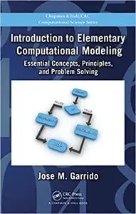 Introduction to Elementary Computational Modeling: Essential Concepts, Principles, and Problem Solving