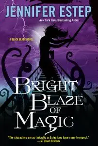 «Bright Blaze of Magic» by Jennifer Estep