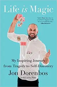 Life Is Magic: My Inspiring Journey from Tragedy to Self-Discovery (Repost)