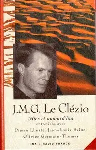 J.M.G. Le Clézio, "Hier et aujourd'hui"