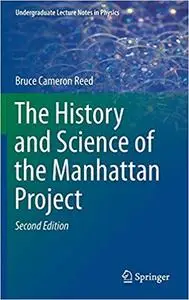 The History and Science of the Manhattan Project, 2nd edition