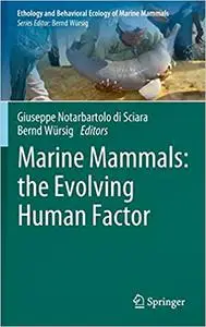 Marine Mammals: the Evolving Human Factor