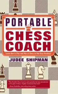 Portable Chess Coach: Learn How to Play and Win at Chess in One Easy Reading!