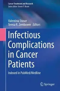Infectious Complications in Cancer Patients (Cancer Treatment and Research) (Repost)