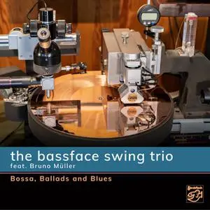 The Bassface Swing Trio feat. Bruno Müller - Bossa, Ballads and Blues (2022) [Official Digital Download 24/88]