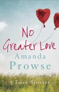 «No Greater Love - Box Set» by Amanda Prowse