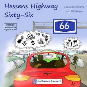 «Hessens Highway Sixty-Six: Ein Straßendrama zum Mitfiebern» by Katharina Lankers