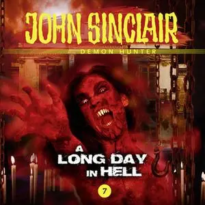 «John Sinclair – Demon Hunter, Episode 7: A Long Day In Hell» by Gabriel Conroy