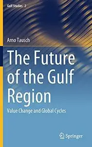 The Future of the Gulf Region: Value Change and Global Cycles (Repost)