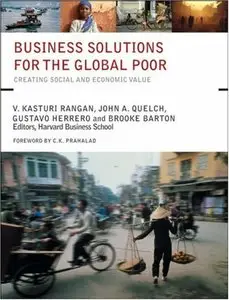 Business Solutions for the Global Poor: Creating Social and Economic Value (repost)