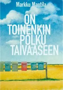 «On toinenkin polku taivaaseen» by Markku Mantila