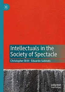 Intellectuals in the Society of Spectacle