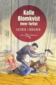 «Kalle Blomkvist lever farligt» by Astrid Lindgren