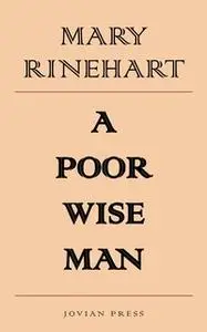 «A Poor Wise Man» by Mary Rinehart