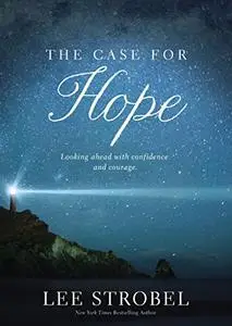 The Case for Hope: Looking Ahead With Confidence and Courage