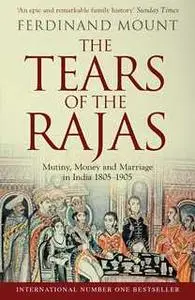 «The Tears of the Rajas» by Ferdinand Mount