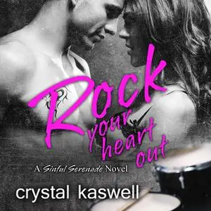 «Rock Your Heart Out» by Crystal Kaswell