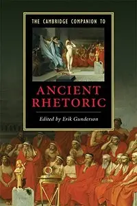 The Cambridge Companion to Ancient Rhetoric (Cambridge Companions to Literature) (Repost)