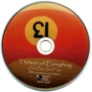 Thirteen Of Everything - Our Own Sad Fate (2019)