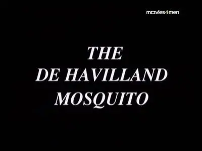 Movies4Men - The De Havilland Mosquito (2013)