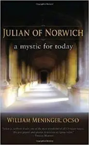 Julian of Norwich: A Mystic for Today