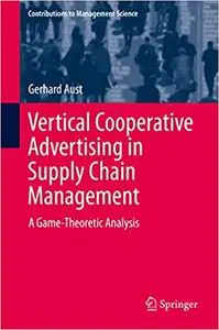 Vertical Cooperative Advertising in Supply Chain Management: A Game-Theoretic Analysis (Repost)