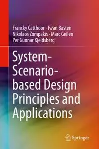 System-Scenario-based Design Principles and Applications