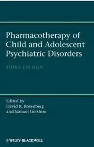 Pharmacotherapy of Child and Adolescent Psychiatric Disorders (3rd edition)