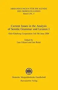 Current Issues in the Analysis of Semitic Grammar and Lexicon I: Oslo-Goteborg Cooperation 3rd-5th June 2004