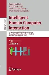 Intelligent Human Computer Interaction: 15th International Conference, IHCI 2023, Part II